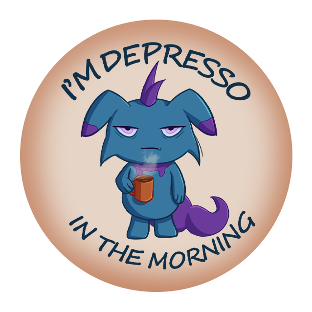 Depresso morning Badge