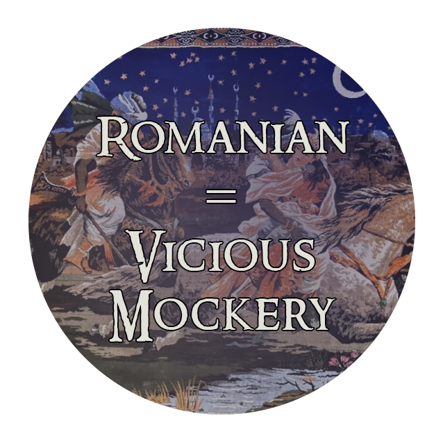 Romainian Vicious Mockery Badge